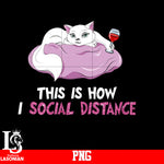 THis is How I social DIstance cat PNG file