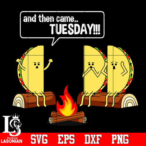 Taco Tells Scary Campfire Story About Tuesdays Svg Dxf Eps Png file
