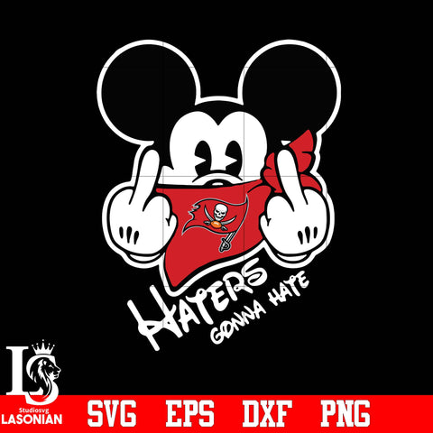 Tampa Bay Buccaneers, Mickey, Haters gonna hate svg eps dxf png file
