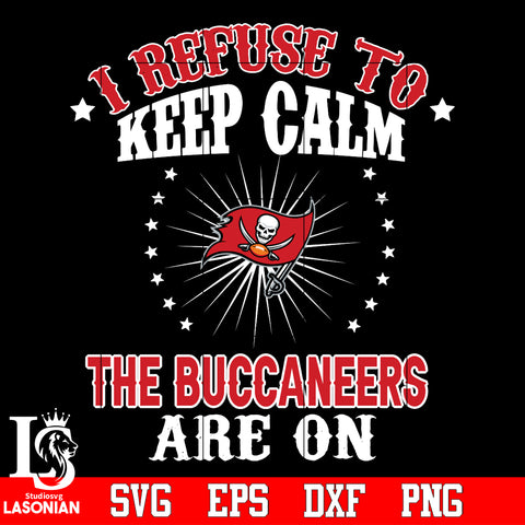 Tampa Bay Buccaneers I Refuse to Keep calm Svg Dxf Eps Png file