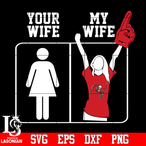 Tampa Bay Buccaneers your wife my wife Svg Dxf Eps Png file