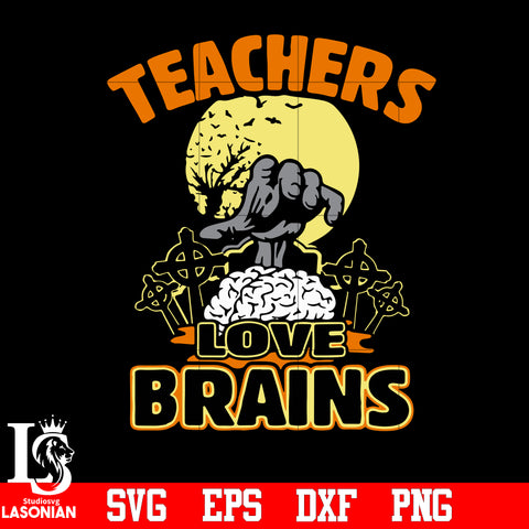 Teachers Love Brains ,Funny Halloween Teacher svg eps dxf png file
