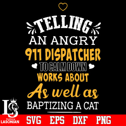 Telling an angry 911 dispatcher to calm down Svg Dxf Eps Png file