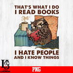 That's What I Do I Read Books I Have People And I Know Things PNG file
