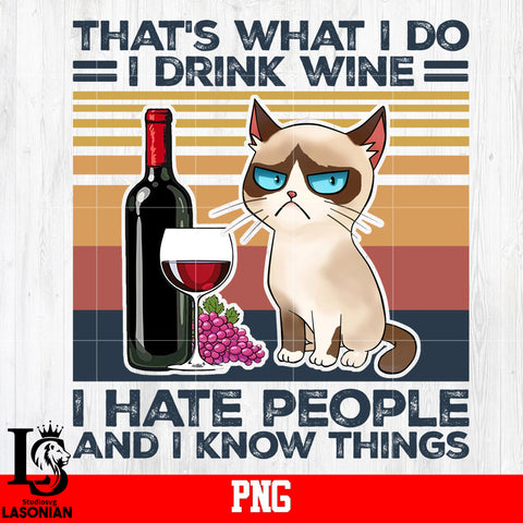 That's What I Do, I Drink Wine I Hate People And I Know Things PNG File