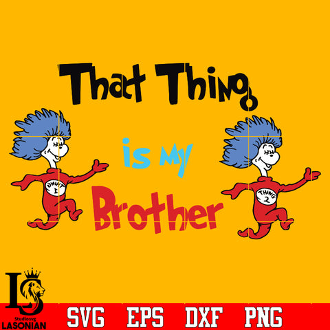 That thing is my Brother Svg Dxf Eps Png file