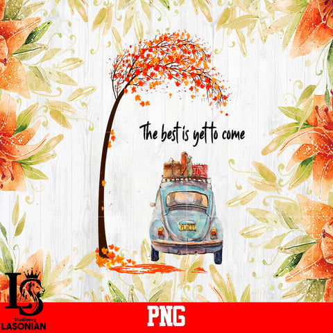 The Best Is Yet To Come PNG file
