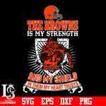 The Cleveland Browns Is My Strength and My Shield In Them My Heart Trusts svg eps dxf png file