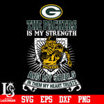 The Green Bay Packers Is My Strength and My Shield In Them My Heart Trusts svg eps dxf png file