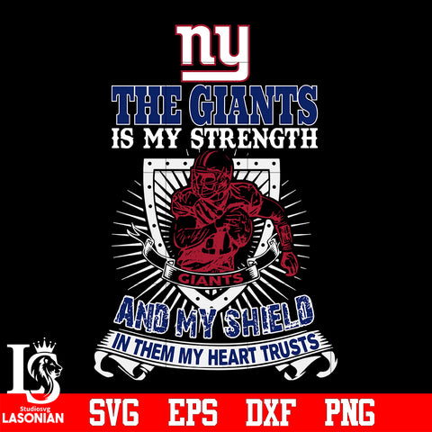 The New York Giants Is My Strength and My Shield In Them My Heart Trusts svg eps dxf png file