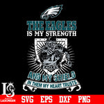 The Philadelphia Eagles Is My Strength and My Shield In Them My Heart Trusts svg eps dxf png file
