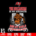 The Tampa Bay Buccaneers Is My Strength and My Shield In Them My Heart Trusts svg eps dxf png file