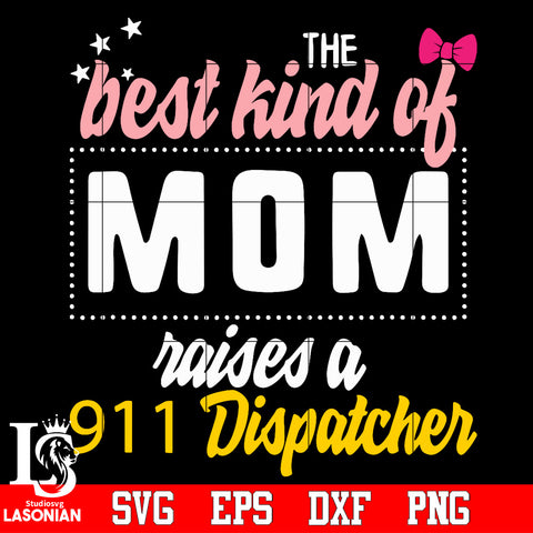 The best kind of raises a 911 dispatcher Svg Dxf Eps Png file