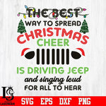 The best way to spread christmas cheer is driving jeep and singing loud for all to hear svg, png, dxf, eps digital file
