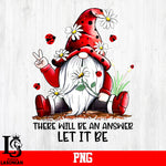 There Will Be An Answer Let It Be PNG file