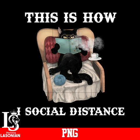 This Is How I Social Distance Cat Read Book PNG file