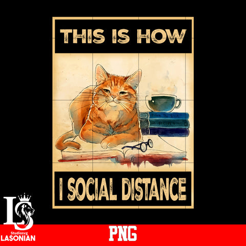 This Is How I Social Distance catsss PNG file