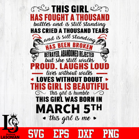 This girl has fought a thousand battles and is still standing... march 5th svg eps dxf png file