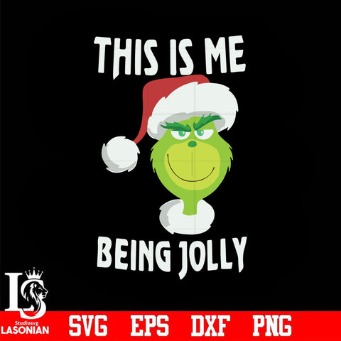 This is me being jolly svg, christmas svg, grinch svg, png, dxf, eps digital file