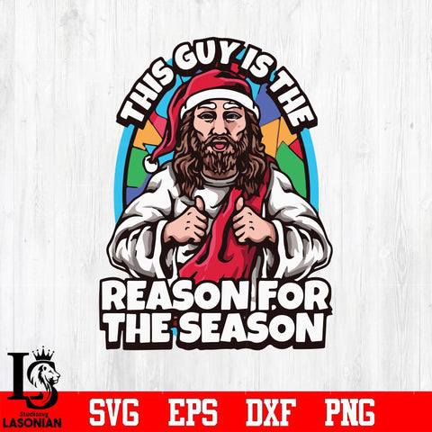 This guy is the reason for season svg, png, dxf, eps digital file
