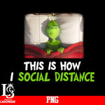 This is How I Social Distance 3 PNG file
