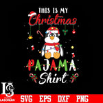 This is my Christmas pajama shirt Penguin svg, png, dxf, eps digital file