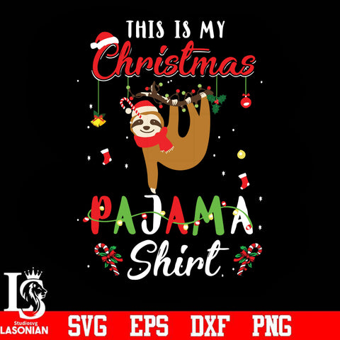 This is my Christmas pajama shirt Sloth svg, png, dxf, eps digital file