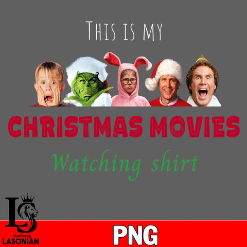 This is my christmas movies watching shirt PNG file, digital download