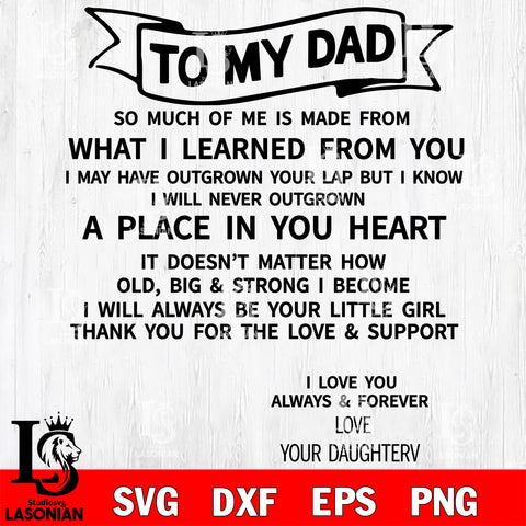 To My Dad Of Me Is Made From What I Learned From You Svg Dxf Eps Png file