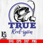 True Reel-igion fising svg,eps,dxf,png file