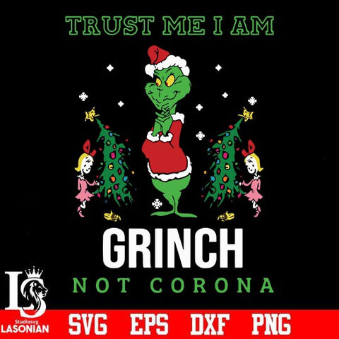 Trust me i am grinch not corona svg, png, dxf, eps digital file