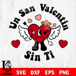Un Febrero sinti valentines, bad bunny valentines svg , Un San Valentin Sin Ti svg svg eps dxf png file, digital download