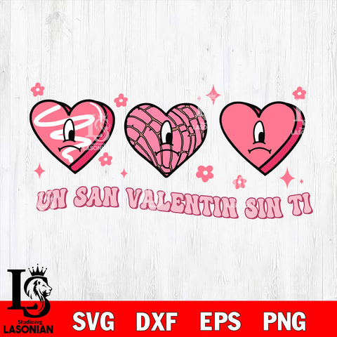 Un Febrero sinti valentines, bad bunny valentines svg , Un San Valentin Sin Ti svg svg eps dxf png file, digital download