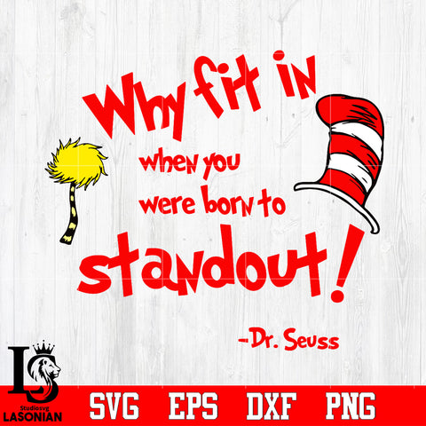 WHY FIT IN WHEN YOU WERE BORN TO STAND OUT DR SEUSS CAT IN THE HAT QUOTES Svg Dxf Eps Png file