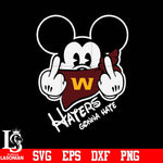 Washington Football Team, Mickey, Haters gonna hate svg eps dxf png file