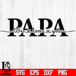 We Love You, Papa Svg Dxf Eps Png file
