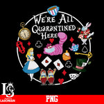 We're All Quarantined Here  PNG file