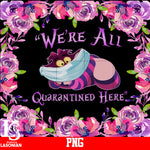 We're All Quarantined Here PNG file