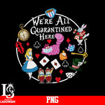 We're All Quarantined Here PNG file