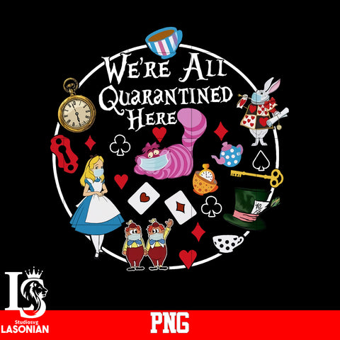 We're All Quarantined Here PNG file