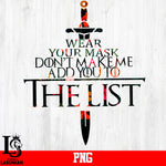 Wear Your Mask Don't Make Me Add You To The List PNG file