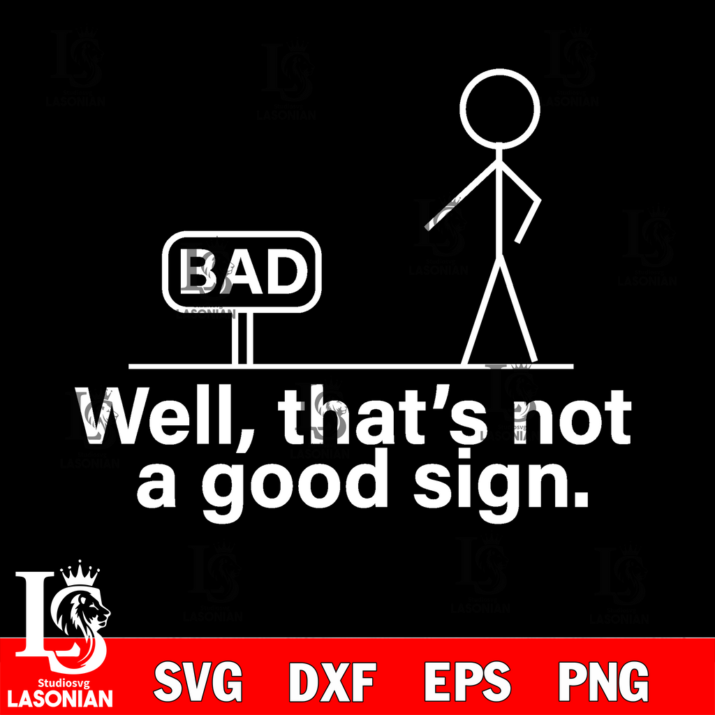 Well, that's not a good sign Svg Dxf Eps Png file – lasoniansvg