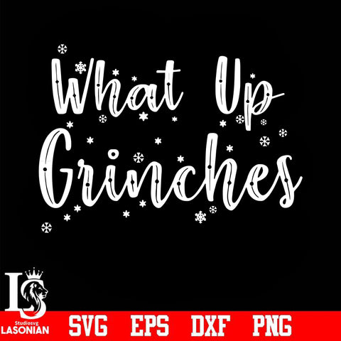 What up grinches svg, christmas svg, png, dxf, eps digital file