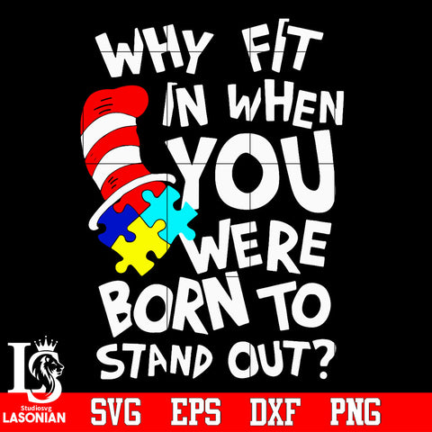 Why fit in where you were born to stand out- Svg Dxf Eps Png file