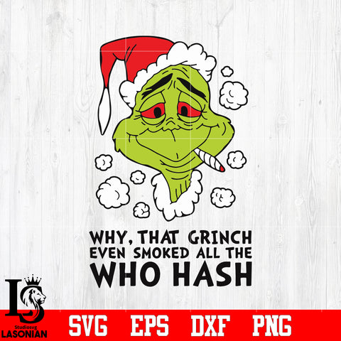 Why that grinch even smoked all the who hash svg eps dxf png file
