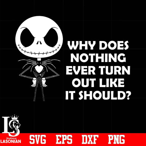 Why does nothing ever turn out like it should svg, png, dxf, eps digital file