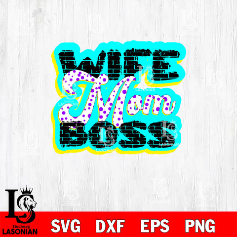 Wife Mom Boss  svg dxf eps png file