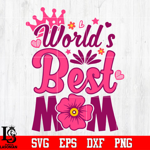 World’s best mom Svg Dxf Eps Png file