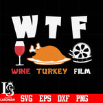 Wtf wine turkey film svg, wine svg, turkey svg, film svg, png, dxf, eps digital file