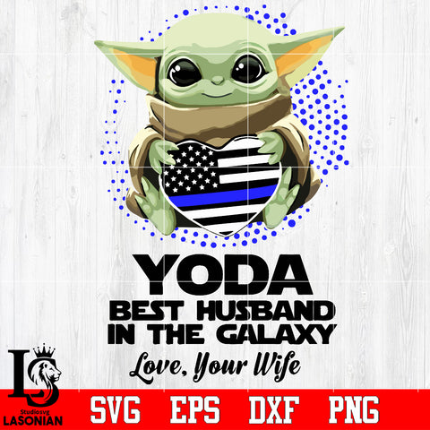 Yada best husband in the galaxy love, your wife Svg Dxf Eps Png file